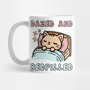 Dazed And Bedpilled - Cute Sleepy Cat Meme Mug